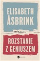 Rozstanie z geniuszem - Elisabeth Asbrink