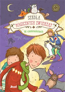 Szkoła magicznych zwierząt. W ciemnościach