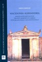 Macedonia Aleksandria Analiza monumentalnych założeń grobowych z okresu późnoklasycznego i hellenistycznego