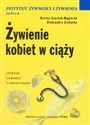 Żywienie kobiet w ciąży - Dorota Szostak-Węgierek, Aleksandra Cichocka