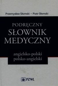 Podręczny słownik medyczny angielsko-polski polsko-angielski