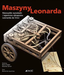 Maszyny Leonarda Niezwykłe wynalazki i tajemnice rękopisów Leonarda da Vinci