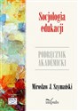Socjologia edukacji Psychologia  - J. Mirosław Szymański