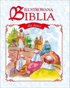 Ilustrowana Biblia dla dzieci