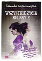 Wszystkie życia Heleny P - Danuta Noszczyńska