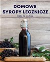 Syropy lecznicze domowe, skuteczne, bezpieczne