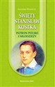 Święty Stanisław Kostka Patron Polski i młodzieży