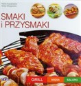 Smaki i przysmaki grill mięsa sałatki - Hanna Grykałowska, Teresa Miazgowska