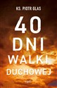 40 dni walki duchowej - Piotr Glas