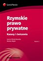 Rzymskie prawo prywatne Kazusy i ćwiczenia