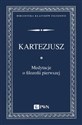 Medytacje o filozofii pierwszej  - Kartezjusz