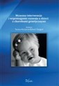 Wczesna interwencja i wspomaganie rozwoju u dzieci z chorobami genetycznymi - Teresa Kaczan, Robert Śmigiel