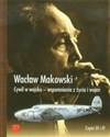 Cywil w wojsku Wspomnienia z życia i wojen Części 3 i 4 - Wacław Makowski