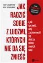 Jak radzić sobie z ludźmi których nie da się znieść i jak sprawić, aby zachowywali się dobrze mimo swoich wad - Rick Brinkman, Rick Kirschner