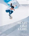 Skate Like a Girl - Carolina Amell