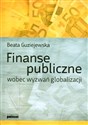 Finanse publiczne wobec wyzwań globalizacji - Beata Guziejewska