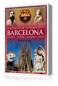 Barcelona Spacerownik historyczny Miasto, ludzie, książka, film