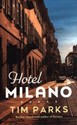 Hotel Milano  - Tim Parks