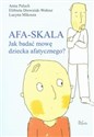 Afa-skala Jak budować mowę dziecka afatycznego - Anna Paluch, Elżbieta Drewniak-Wołosz