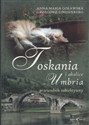 Toskania Umbria i okolice Przewodnik subiektywny - Anna Maria Goławska, Grzegorz Lindenberg