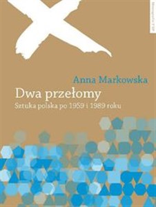 Dwa przełomy Sztuka polska po 1955 i 1989 roku