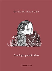 Moja dzika koza Antologia poetek jidysz