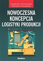 Nowoczesna koncepcja logistyki produkcji - Andrzej Szymonik, Daniel Chudzik