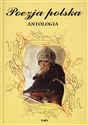 Poezja polska Antologia w szkole średniej od średniowiecza do współczesności - Anna Rajca, Jerzy Polanicki