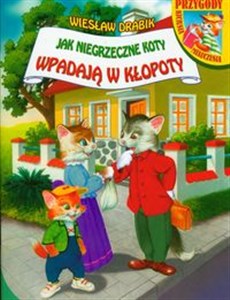 Jak niegrzeczne koty wpadają w kłopoty