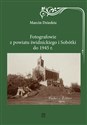 Fotografowie z powiatu świdnickiego i Sobótki do 1945 r. - Marcin Dziedzic
