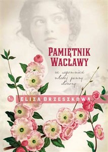 Pamiętnik Wacławy Ze wspomnień młodej panny