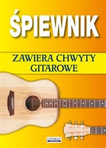 Śpiewnik Zawiera chwyty gitarowe