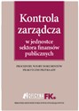 Kontrola zarządcza w jednostce sektora finansów publicznych - Maria Kucharska-Fiałkowska