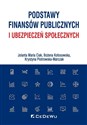 Podstawy finansów publicznych i ubezpieczeń społecznych - Jolanta Maria Ciak, Bożena Kołosowska, Krystyna Piotrowska-Marczak