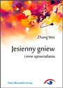 Jesienny gniew i inne opowiadania - Zhang Wei