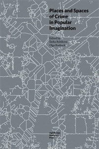 Places and Spaces of Crime in Popular Imagination 