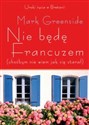 Nie będę Francuzem (choćbym nie wiem jak się starał) - Mark Greenside