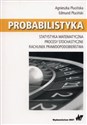 Probabilistyka Statystyka matematyczna Procesy stochastyczne Rachunek prawdopodobieństwa - Agnieszka Plucińska, Edmund Pluciński