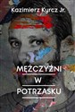 Mężczyźni w potrzasku - Kazimierz Kyrcz