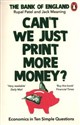Can’t We Just Print More Money? Economics in Ten Simple Questions - Rupal Patel, Jack Meaning