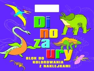 Dinozaury Blok do kolorowania z naklejkami