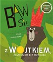 Baw się z Wojtkiem, żołnierzem bez munduru