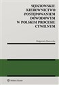 Sędziowskie kierownictwo postępowaniem dowodowym w polskim procesie cywilnym  - Małgorzata Manowska