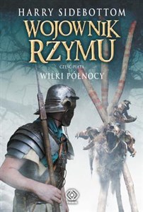 Wojownik Rzymu część 5 Wilki Północy