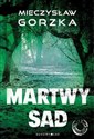 Martwy sad  - Mieczysław Gorzka