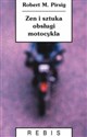 Zen i sztuka obsługi motocykla - Robert M. Pirsig