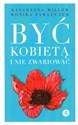 Być kobietą i nie zwariować Opowieści psychoterapeutyczne - Katarzyna Miller, Monika Pawluczuk