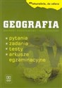 Maturalnie, że zdasz Geografia Zakres podstawowy i rozszerzony Pytania, zadania, testy, arkusze egzaminacyjne