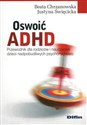 Oswoić ADHD - Beata Chrzanowska, Justyna Święcicka