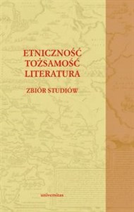 Etniczność tożsamość literatura Zbiór studiów